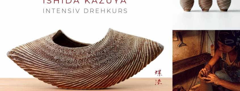 NATURE IN MOTION JAPANISCHER INTENSIV DREHKURS TÖPFEREI ISHIDA KAZUYA KINTEI SENSE