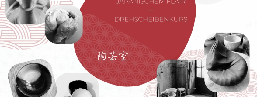 TÖPFERKURS Drehkurs Drehscheibe Japanischer Flair